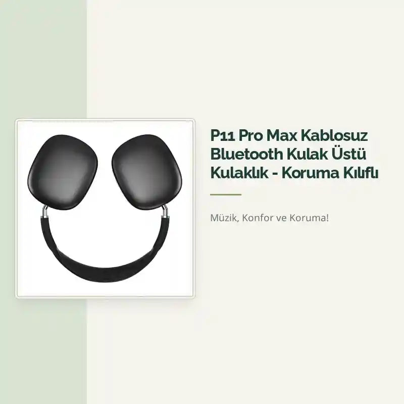 P11 Pro Max Kablosuz Bluetooth Kulak &Uuml;st&uuml; Kulaklık - Koruma Kılıflı by@Outfy